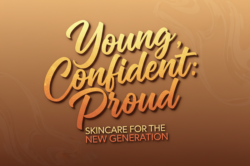Young, Confident, and Proud: Skincare for the New Generation
