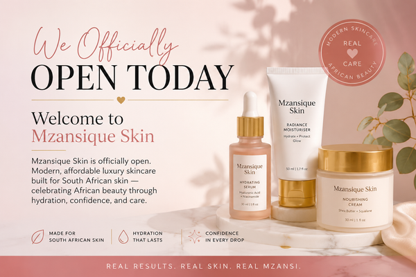 We Officially Open Today — Welcome to Mzansique Skin