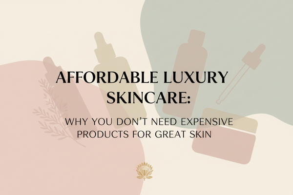 Affordable Luxury Skincare: Why You Don't Need Expensive Products for Great Skin