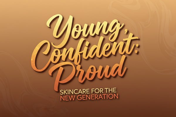 Young, Confident, and Proud: Skincare for the New Generation